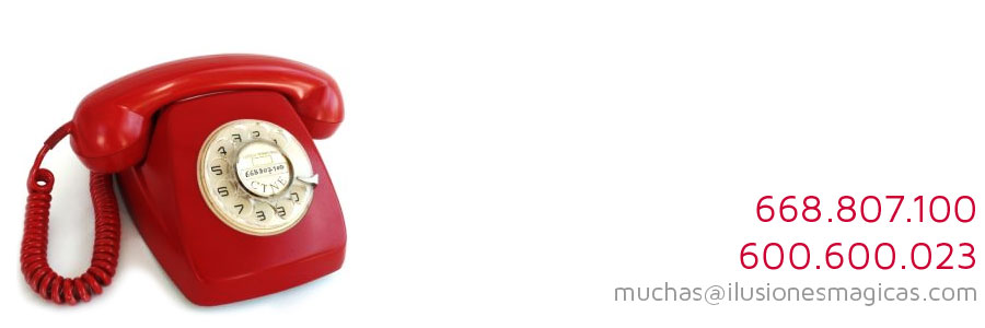 Trabaja con Ilusiones M&aacute;gicas, Tel&eacute;fono e email.